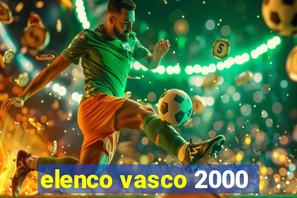 elenco vasco 2000